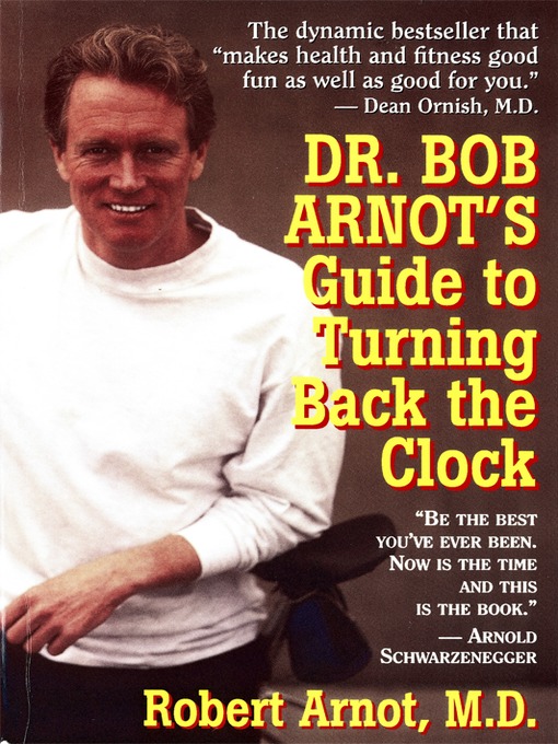 Title details for Dr. Bob Arnot's Guide to Turning Back the Clock by Dr. Bob Arnot - Available